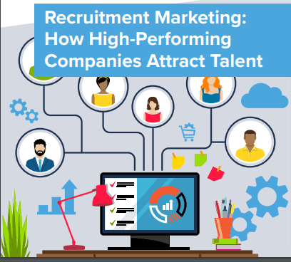 Recruitment Marketing: How High-Performing Companies Attract Talent